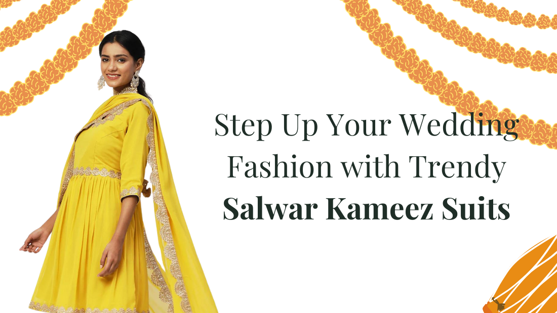 Step Up Your Wedding Fashion with Trendy Salwar Kameez Suits - PepaBai