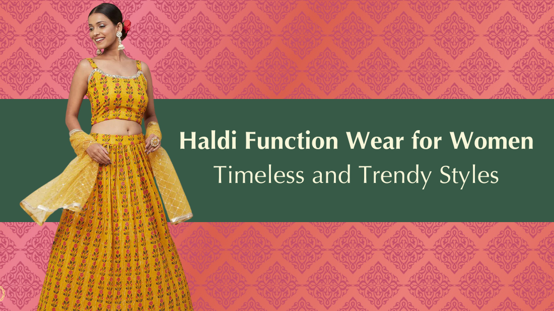 Haldi Function Wear for Women: Timeless and Trendy Styles - PepaBai