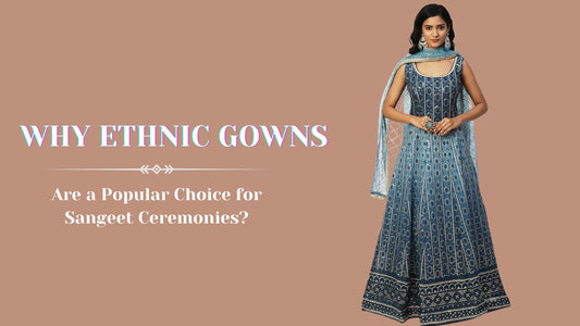 Why Ethnic Gowns are a Popular Choice for Sangeet Ceremonies - PepaBai