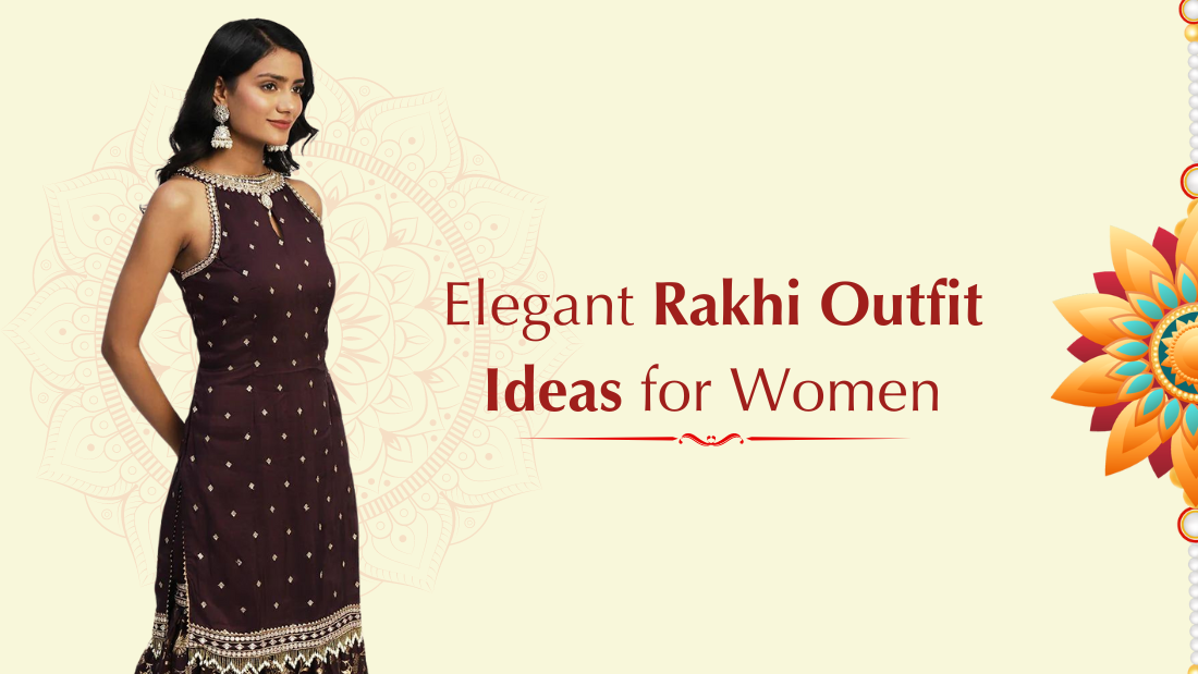 Elegant Rakhi Outfit Ideas for Women