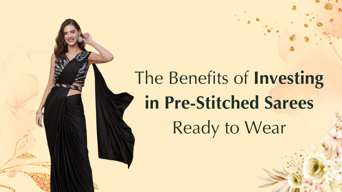 The Benefits of Investing in Pre-Stitched Sarees - Ready to Wear - PepaBai