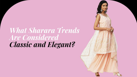 What Sharara Trends Are Considered Classic and Elegant - PepaBai