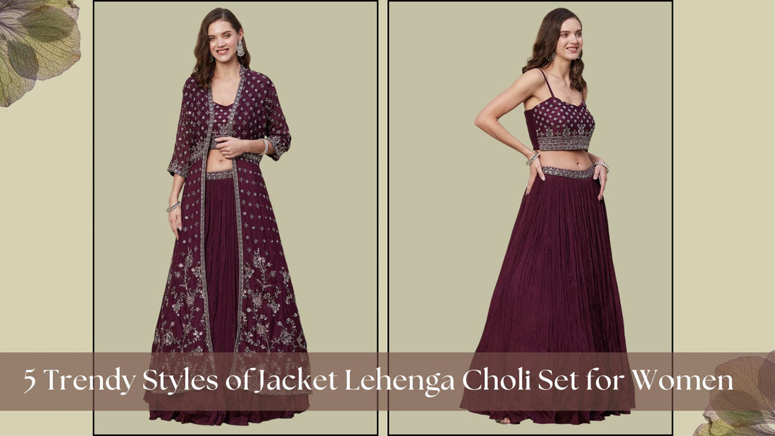 5 Trendy Styles of Jacket Lehenga Choli Set for Women by PepaBai