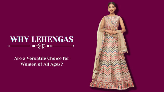 Why Lehengas Are a Versatile Choice for Women of All Ages - PepaBai