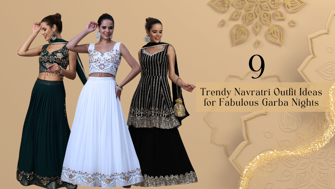 9 Trendy Navratri Outfit Ideas for Fabulous Garba Nights by PepaBai