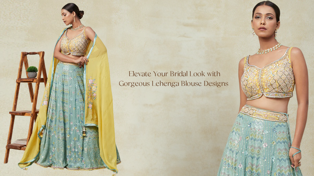 Elevate Your Bridal Look with Gorgeous Lehenga Blouse Designs by PepaBai