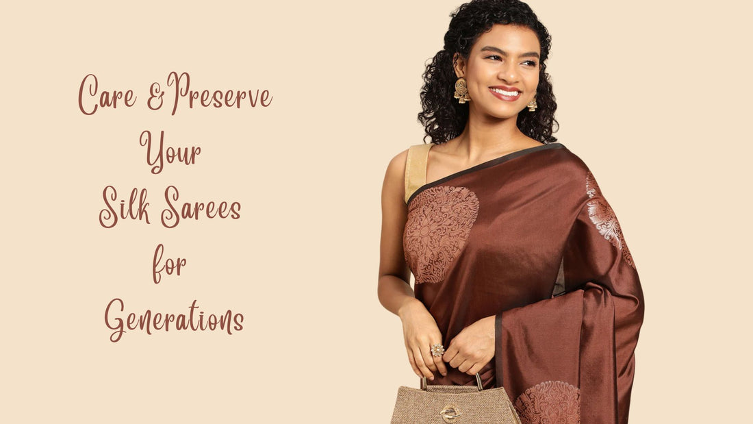 How to Care and Preserve Your Silk Sarees for Generations - PepaBai