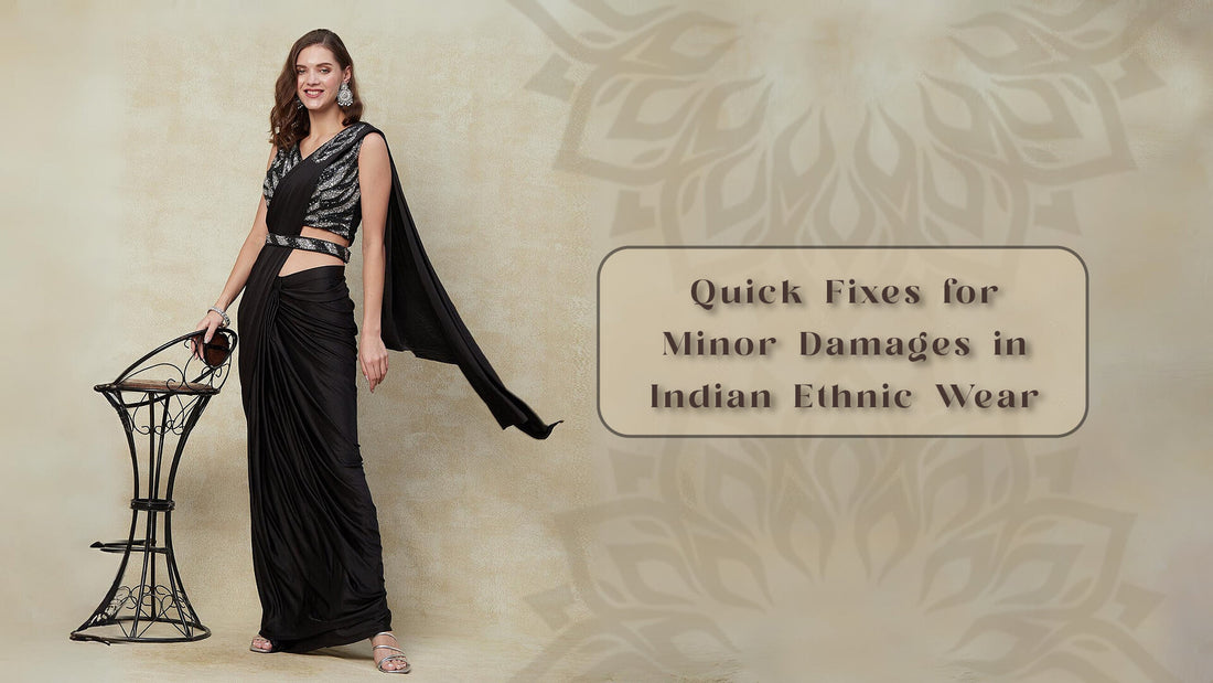 Quick Fixes for Minor Damages in Indian Ethnic Wear - PepaBai