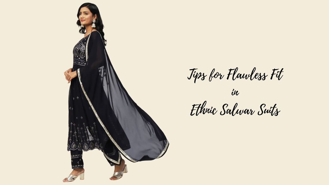 Salwar Savvy: Tips for a Flawless Fit in Ethnic Suits - PepaBai