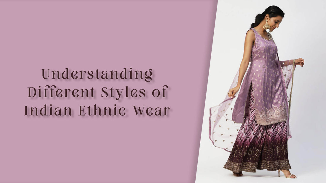 Understanding Different Styles of Indian Ethnic Wear - PepaBai