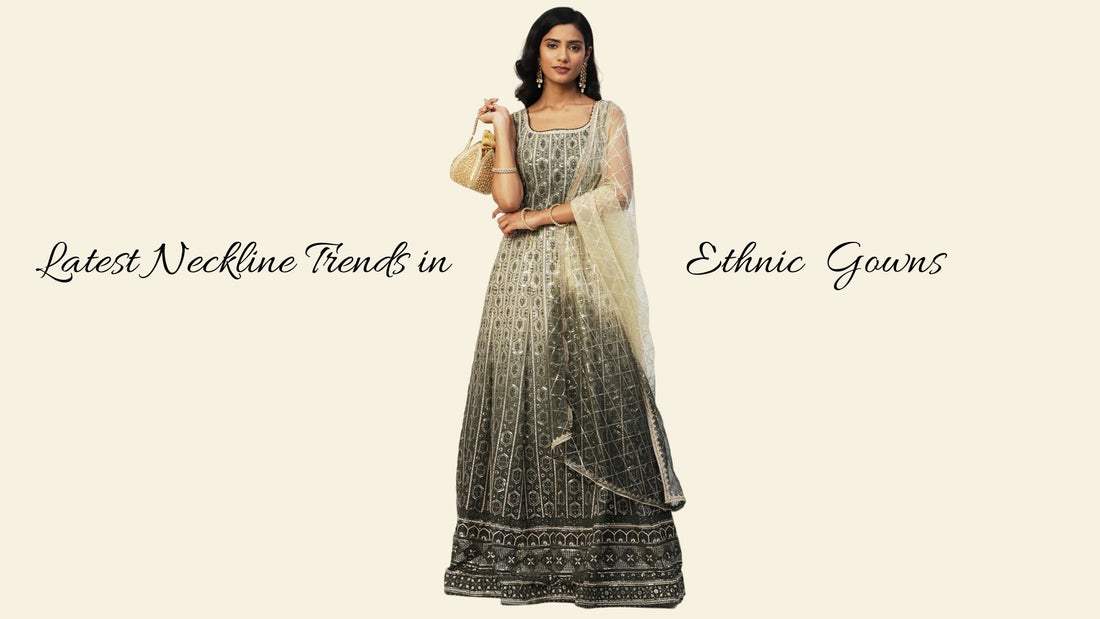 What Are the Latest Neckline Trends in Ethnic Gowns - PepaBai