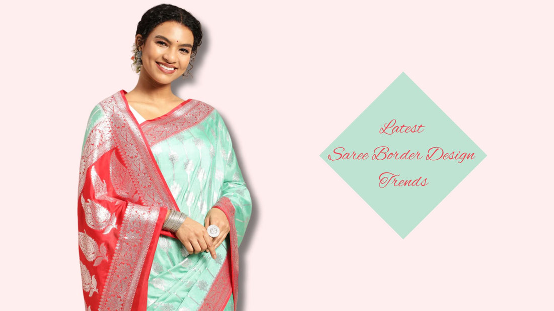 What Are the Latest Saree Border Design Trends - PepaBai