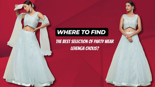 Where to Find Best Selection of Party Wear Lehenga Cholis - PepaBai